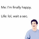 Guys life is so .......