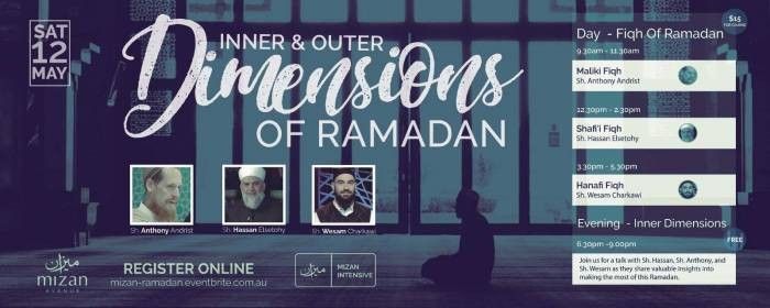 Inner & Outer Dimensions of Ramadan in Sydney, 12th May 2018Event DetailsVenue: 87-89 Rookwood Rd, YagoonaTime: 9:30 AM - 9:30 PMFacebook Page - https://www.facebook.com/events/184661575510724/