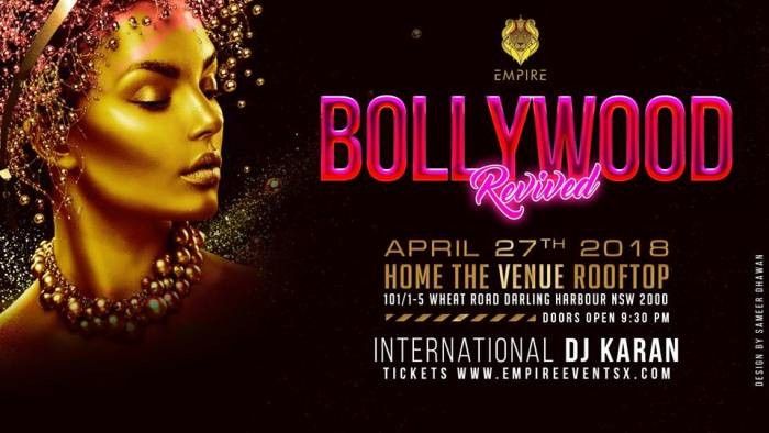 Bollywood Revived in Sydney, 27th-28th April 2018Event DetailsVenue: Home The Venue Sydney Darling Harbour Walk, Sydney, Australia 2000Date: Apr 27 to Apr 28Time: Apr 27 at 9:30 PM to Apr 28 at 3 AMFacebook Page - https://www.facebook.com/events/484761251921352/Tickets/Registration -https://empireeventsx.com/product/bollywood-revived/